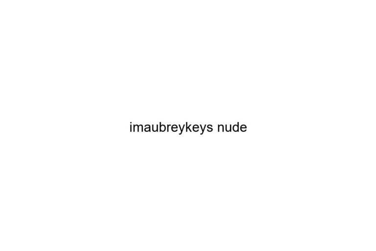 imaubreykeys nude