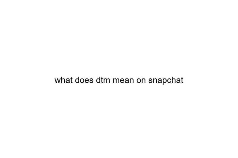 what does dtm mean on snapchat