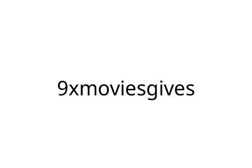 9xmoviesgives
