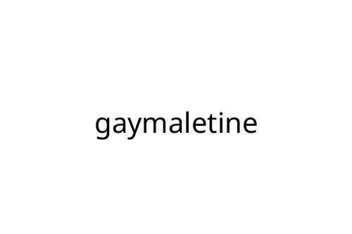 gaymaletine