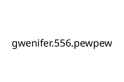 gwenifer_556_pewpew