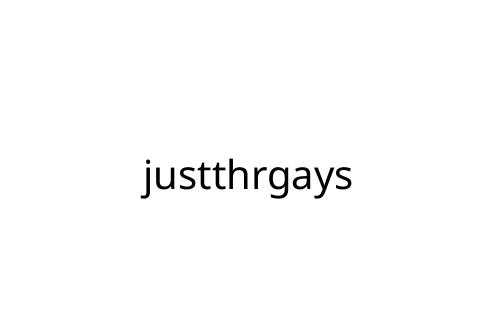 justthrgays