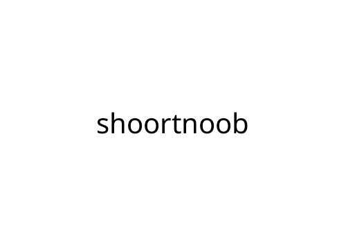 shoortnoob