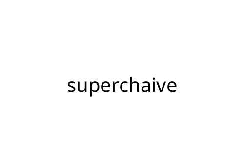 superchaive