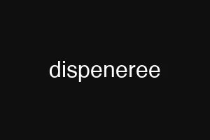 dispeneree