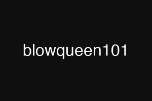blowqueen101