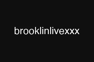 brooklinlivexxx