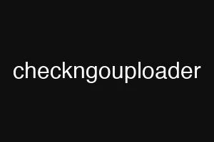 checkngouploader