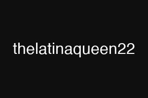 thelatinaqueen22
