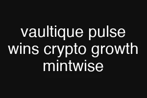 vaultique pulse wins crypto growth mintwise