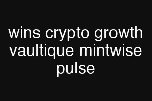 wins crypto growth vaultique mintwise pulse